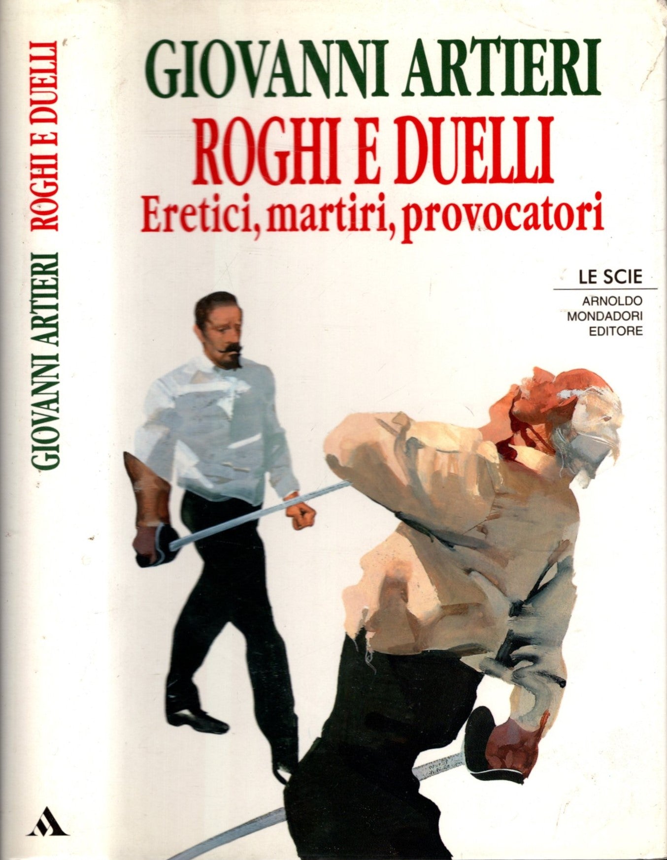 Roghi e duelli. Eretici, martiri, provocatori - Artieri Giovanni