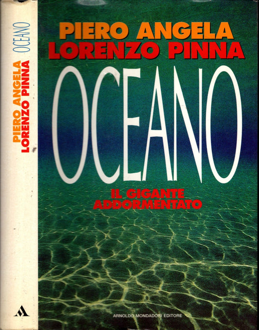 Oceano. Il gigante addormentato - Angela, Piero - Lorenzo Pinna
