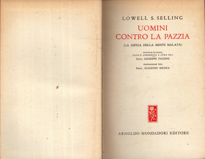 UOMINI CONTRO LA PAZZIA (la difesa della mente malata) - Selling Lowell S.