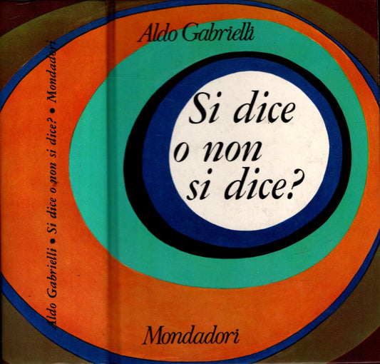 Si dice o non si dice? – Guida pratica allo scrivere e al parlare corretto