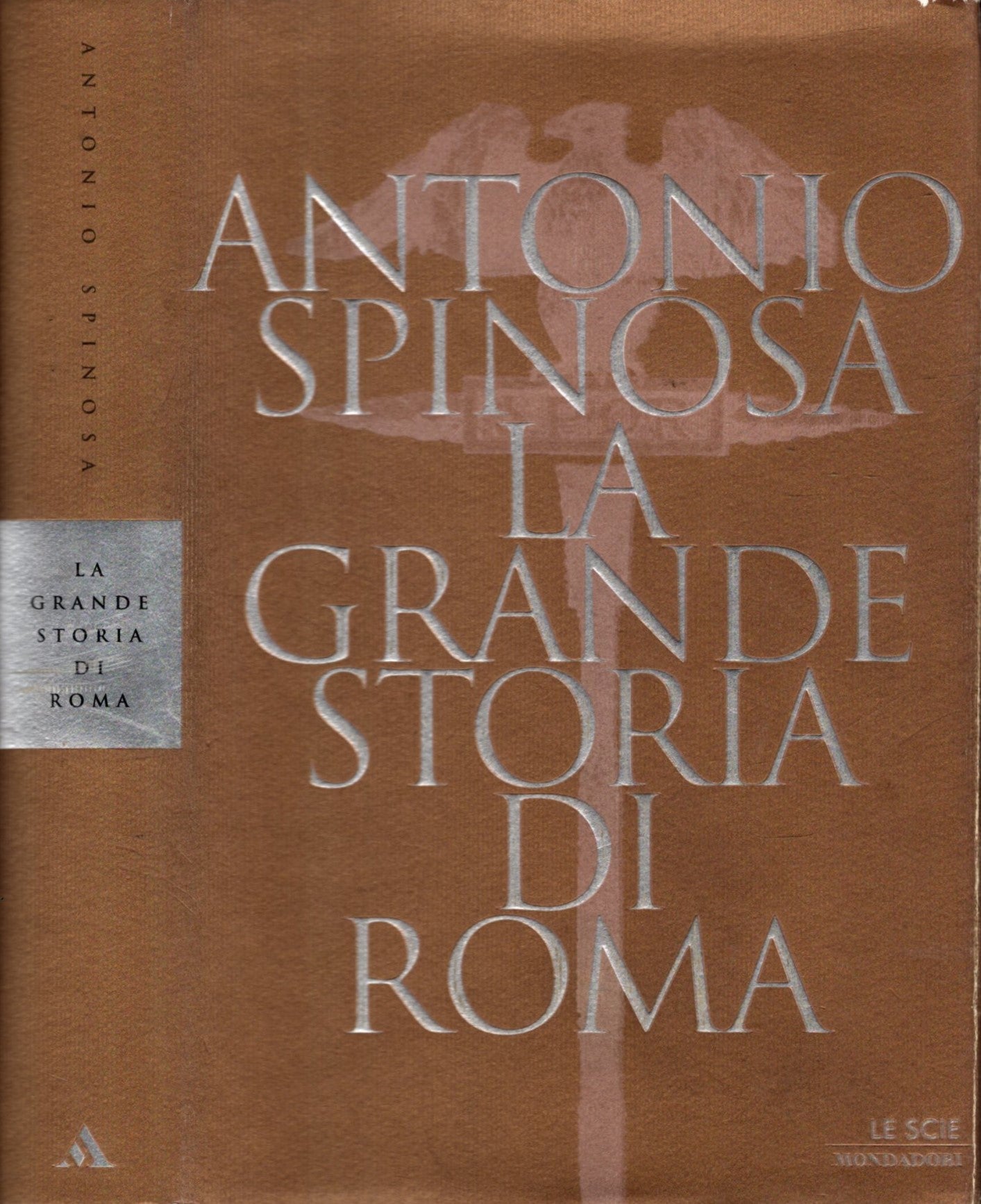 La grande storia di Roma :  dall'alba al tramonto - Antonio Spinosa