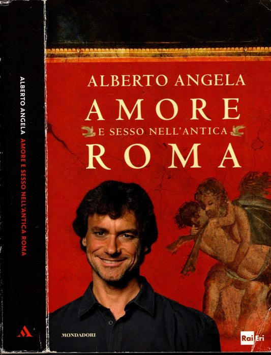 Amore e sesso nell'antica Roma - Alberto Angela