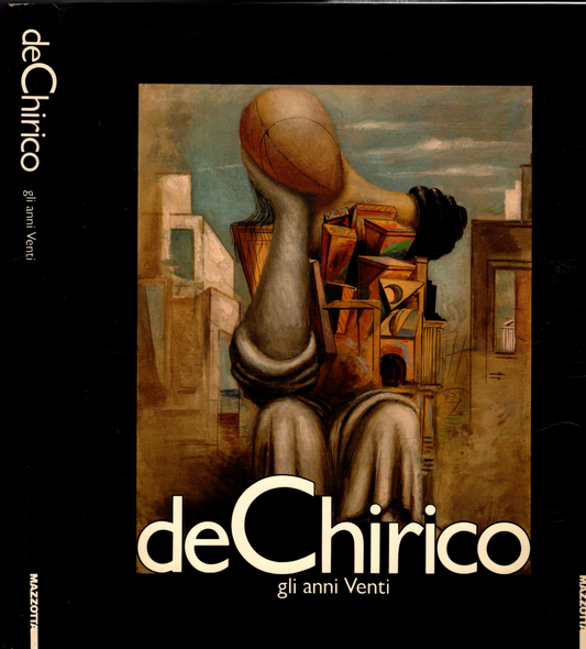 De Chirico. Gli anni Venti. Catalogo della mostra (Verona-Milano, 1986). Ediz. illustrata