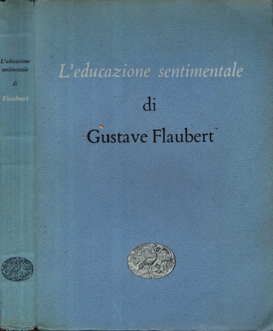 L'educazione sentimentale. storia d'un giovane - Flaubert, Gustave