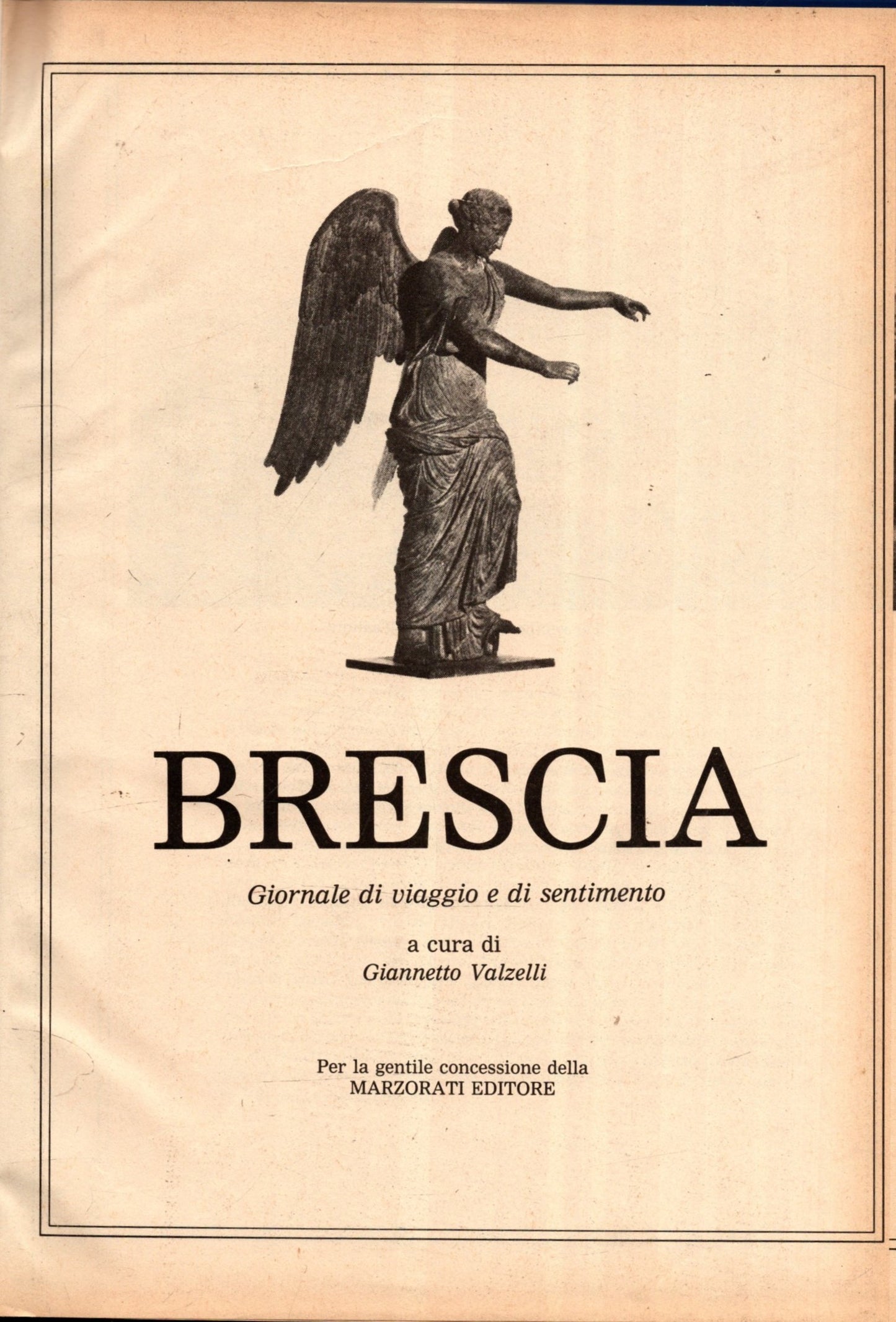 BRESCIA GIORNALE DI VIAGGIO E DI SENTIMENTO - Giannetto Valzelli