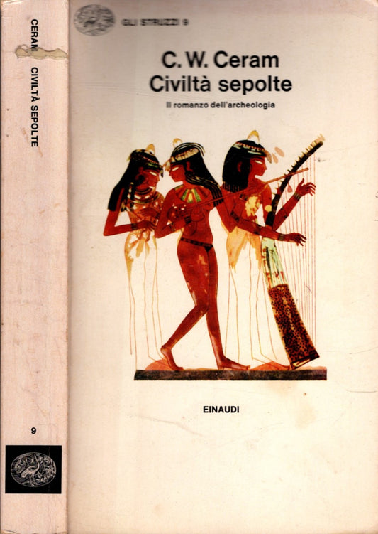 Civiltà sepolte. Il romanzo dell'archeologia