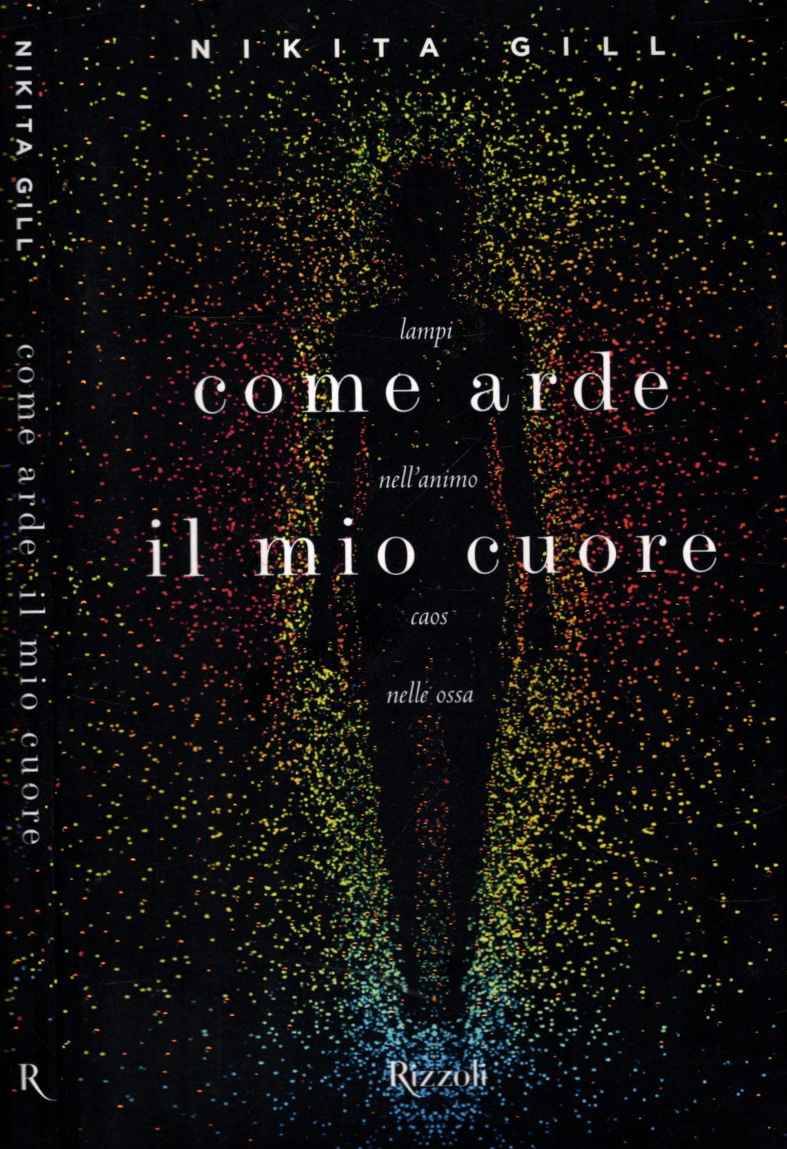 Come arde il mio cuore. Lampi nell'animo, caos nelle ossa / Gill, Nikita