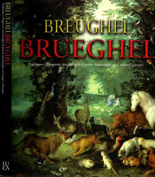 Breughel - Brueghel Tradizione E Progresso: Una Famiglia Di Pittori Fiamminghi**