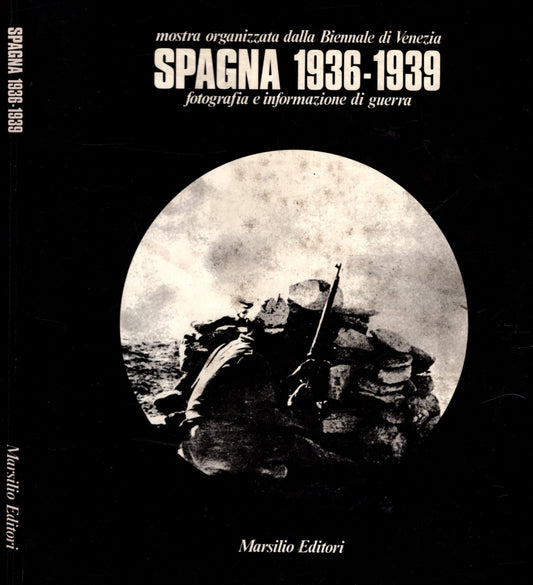 Spagna 1936-1939. Fotografia E Informazione Di Guerra