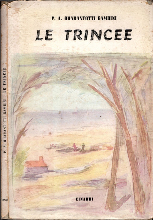 LE TRINCEE. Racconto * Quarantotti Gambini P. A.