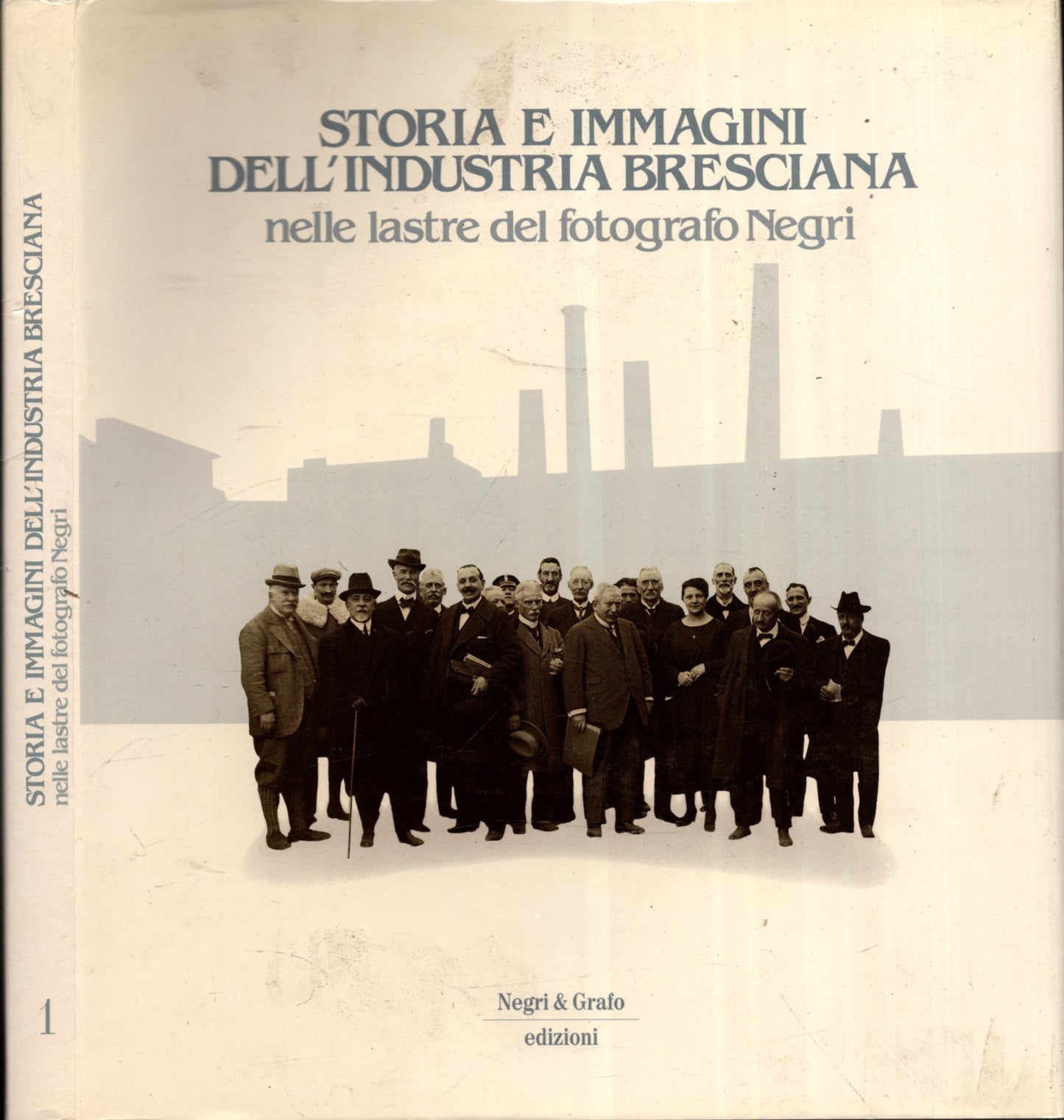 Storia E Immagini Dell'industria Bresciana Nelle Lastre Del Fotografo Negri *