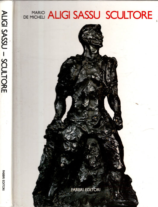 Aligi Sassu. Sculture e ceramiche. 1939-1989 / Mario De Micheli