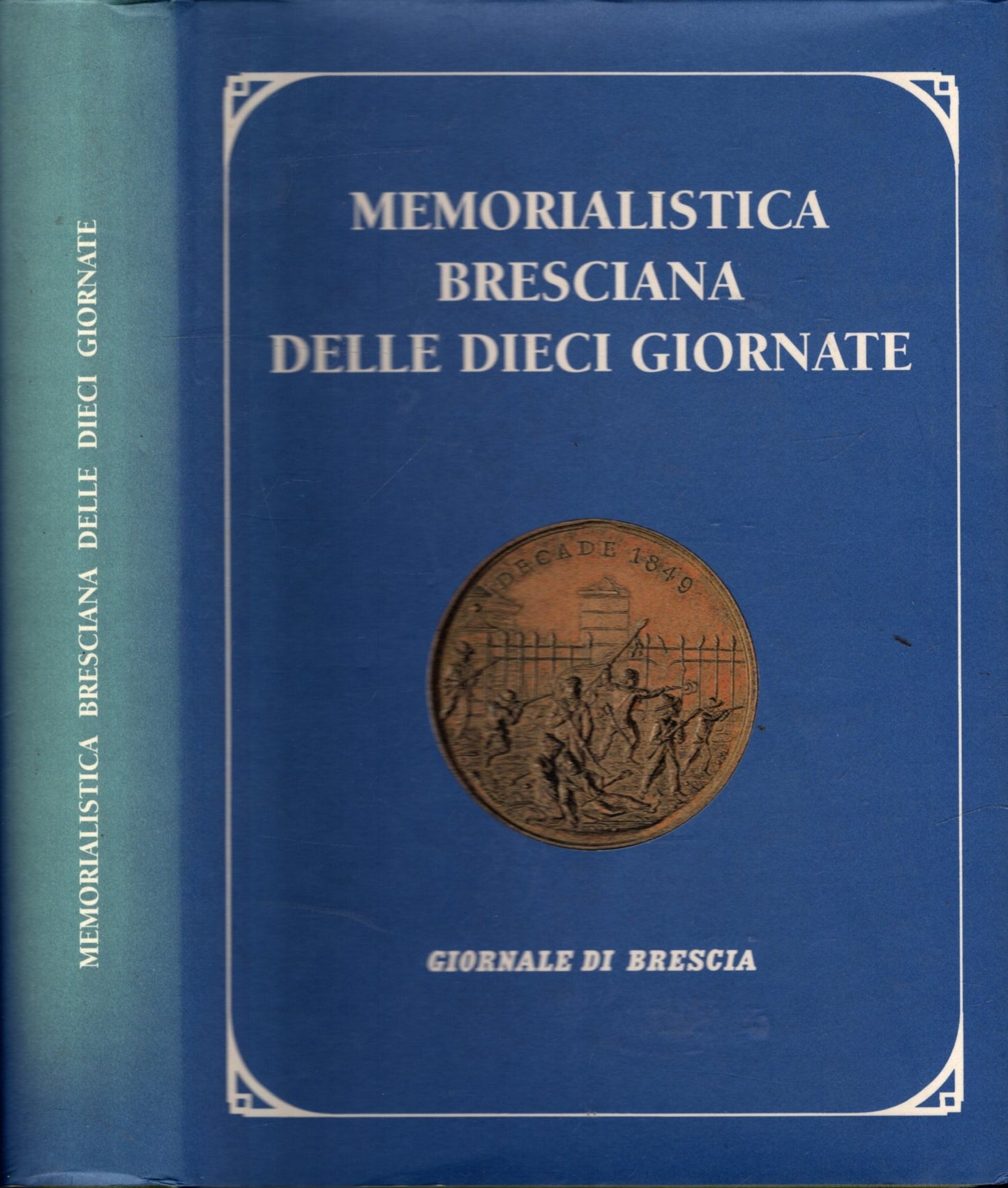 Memorialistica Bresciana Delle Dieci Giornate