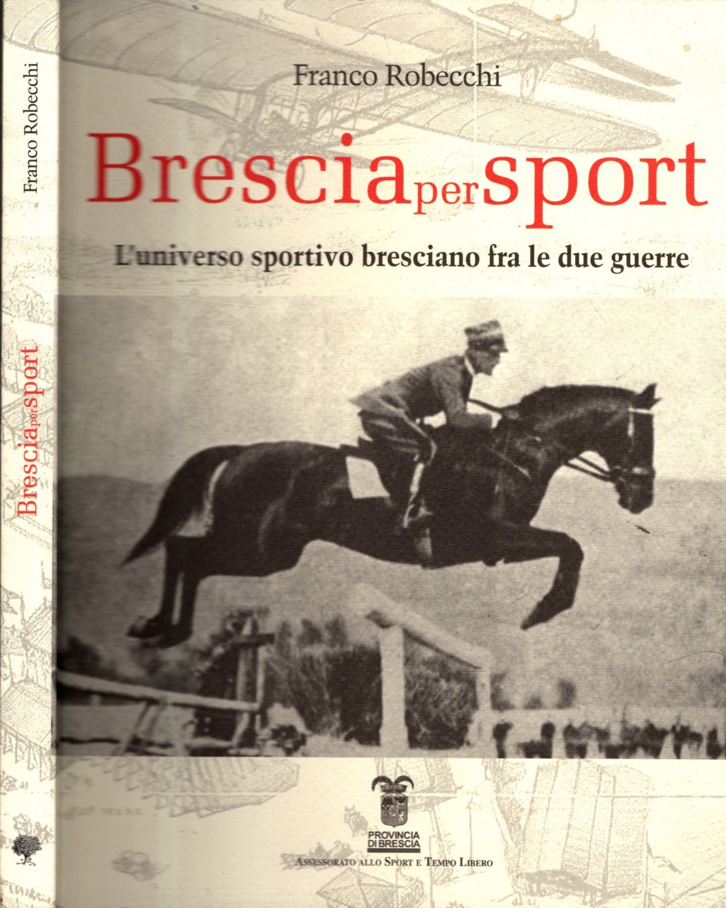 Brescia per sport. L'universo sportivo bresciano fra le due guerre