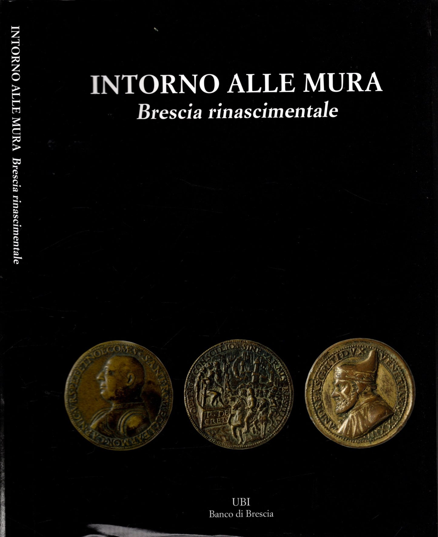 Intorno alle mura. Brescia rinascimentale. Ediz. illustrata**