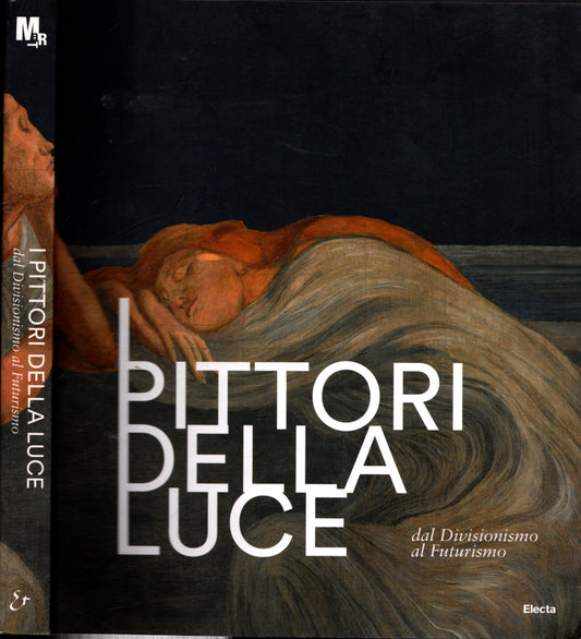 I pittori della luce : dal divisionismo al futurismo**