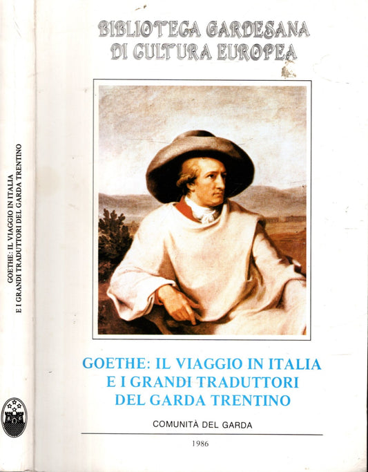 Goethe Il Viaggio In Italia E I Grandi Traduttori Del Garda Trentino