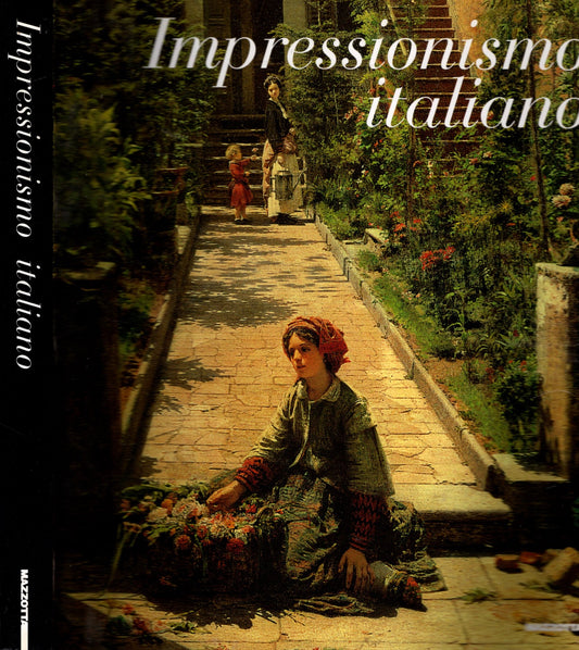 Impressionismo italiano. Ediz. illustrata - catalogo della mostra