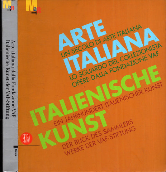 Arte italiana. Un secolo di arte italiana. Lo sguardo del collezionista. Opere dalla fondazione VAF. Ediz. italiana e tedesca