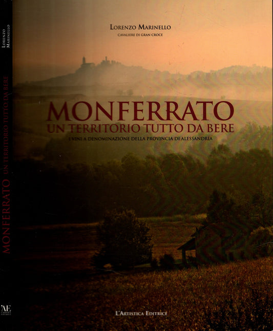 Monferrato un territorio tutto da bere. I vini a denominazione della provincia di Alessandria