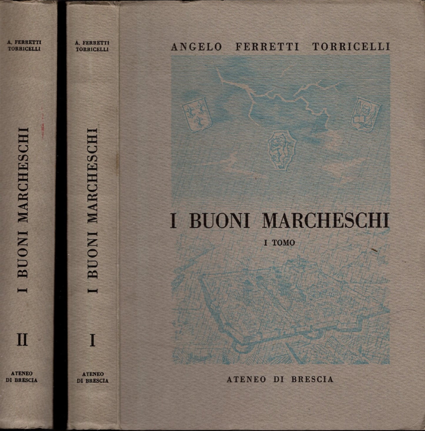 I buoni Marcheschi Racconto bresciano d'altri tempi 2 vol - Angelo Ferretti Torricelli