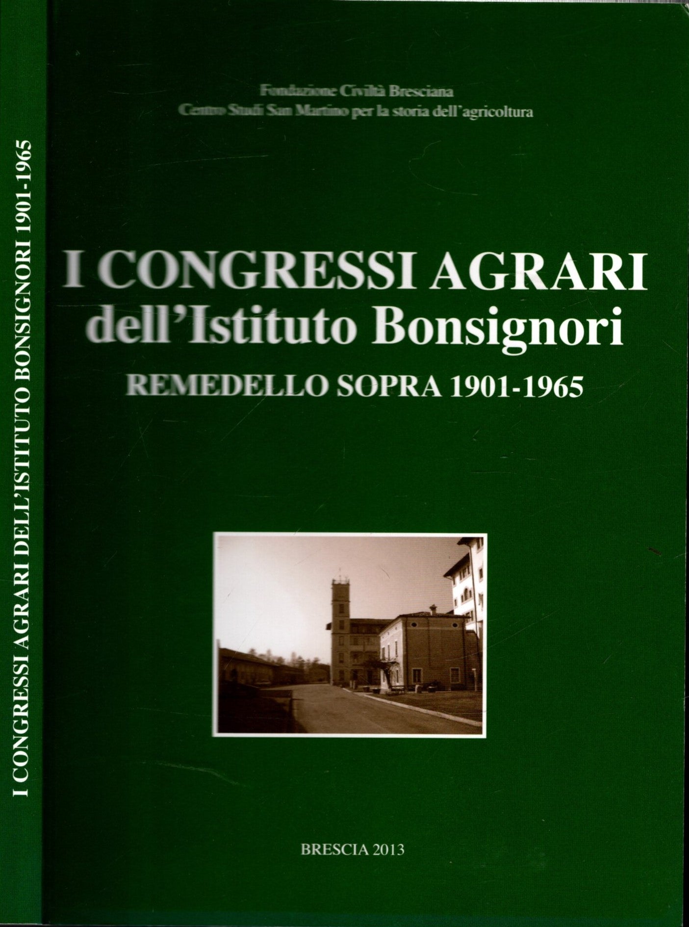 I congressi agrari dell'istituto Bonsignori. Remedello Sopra 1901-1965