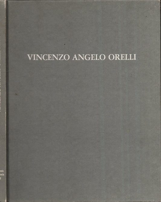 Il Pittore Ticinese Vincenzo-Angelo Orelli. Dipinti E Disegni. Studio E Catalogo Ragionato *