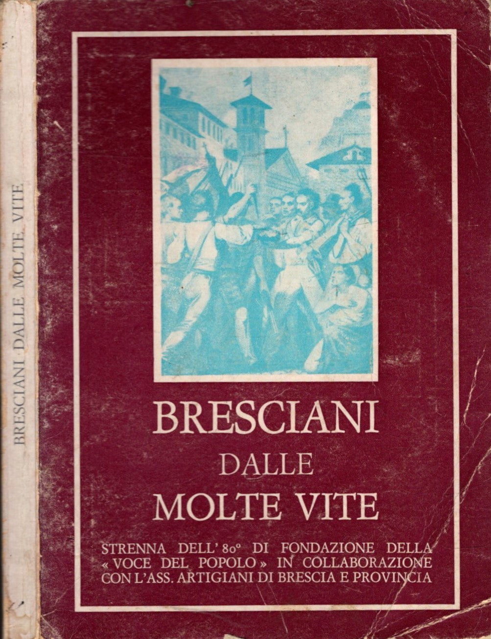 Bresciani dalle molte vite + Proverbi in dialetto Bresciano