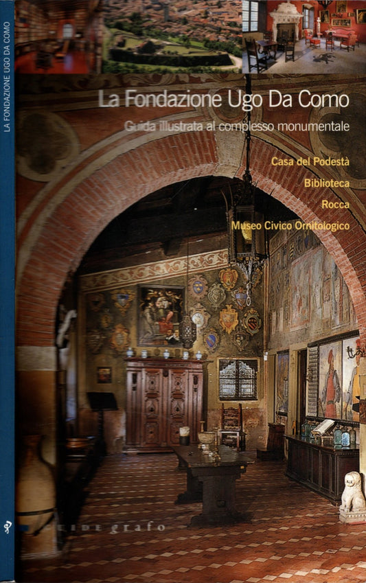La collezione Ugo Da Como. Guida illustrata al complesso monumentale - IOLIBROCARMINE