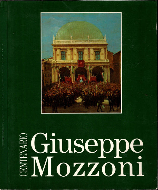 Giuseppe Mozzoni Centenario 1887-1978** - IOLIBROCARMINE