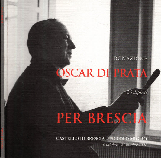 Donazione Oscar Di Prata 26 Dipinti Per Brescia - IOLIBROCARMINE
