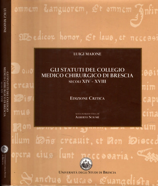 Gli Statuti Del Collegio Medico Chirurgico Di Bs Sec XIV-XVIII Ed. Critica * Luigi Maione *