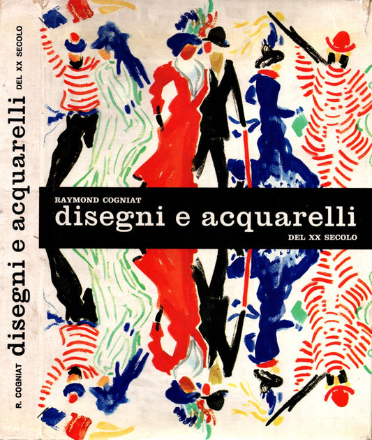 Disegni E Acquarelli Del Xx Secolo - Raymond Cogniat *