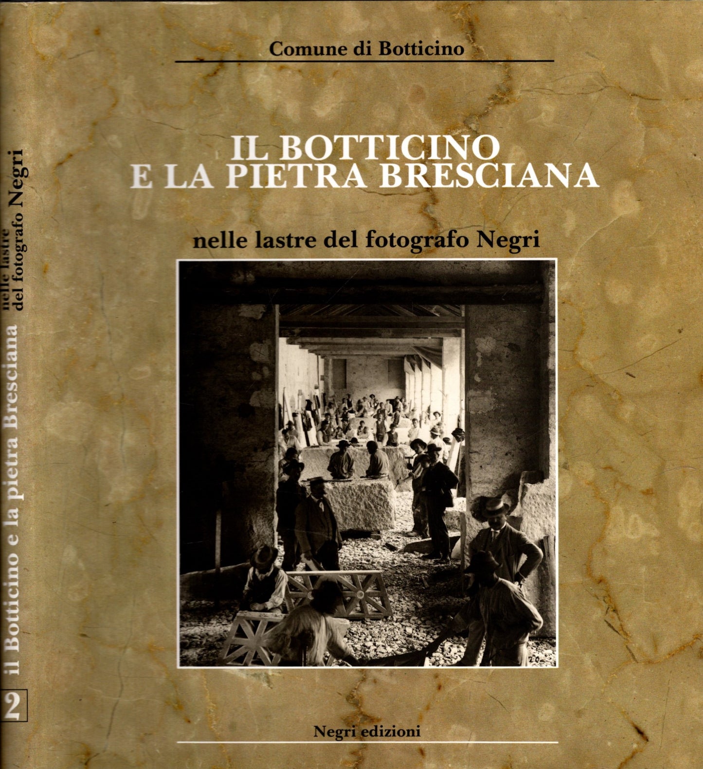 Il Botticino E La Pietra Bresciana Nelle Lastre Del Fotografo Negri** Materiali Per Un Museo *