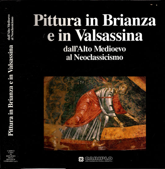 Pittura In Brianza E In Valsassina Dall'alto Medioevo Al Neoclassicismo**