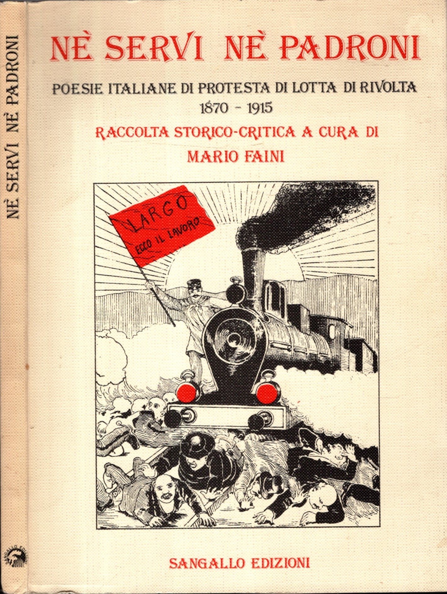 Nè servi nè padroni. Poesie Italiane di protesta di Lotta di rivolta 1870-1915