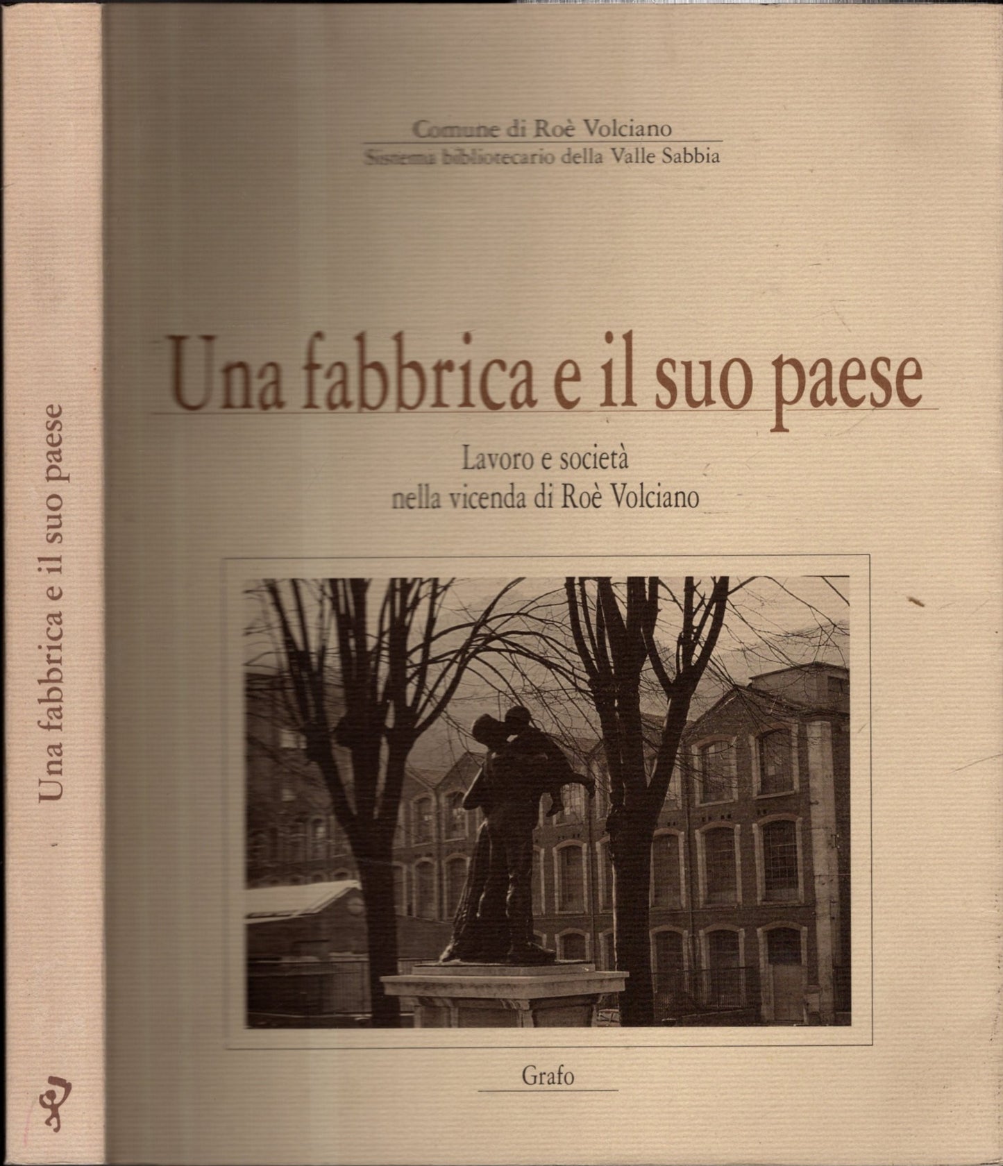 Una fabbrica e il suo paese : lavoro e società nella vicenda di Roè Volciano**