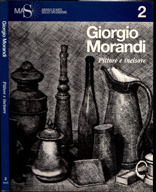 Giorgio Morandi Pittore E Incisore* Bonini Giuseppe*