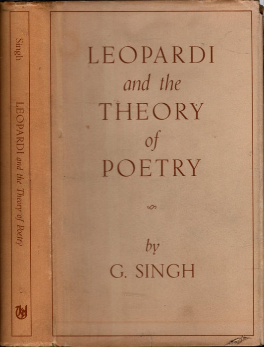 Leopardi and the Theory of Poetry – G. Singh *