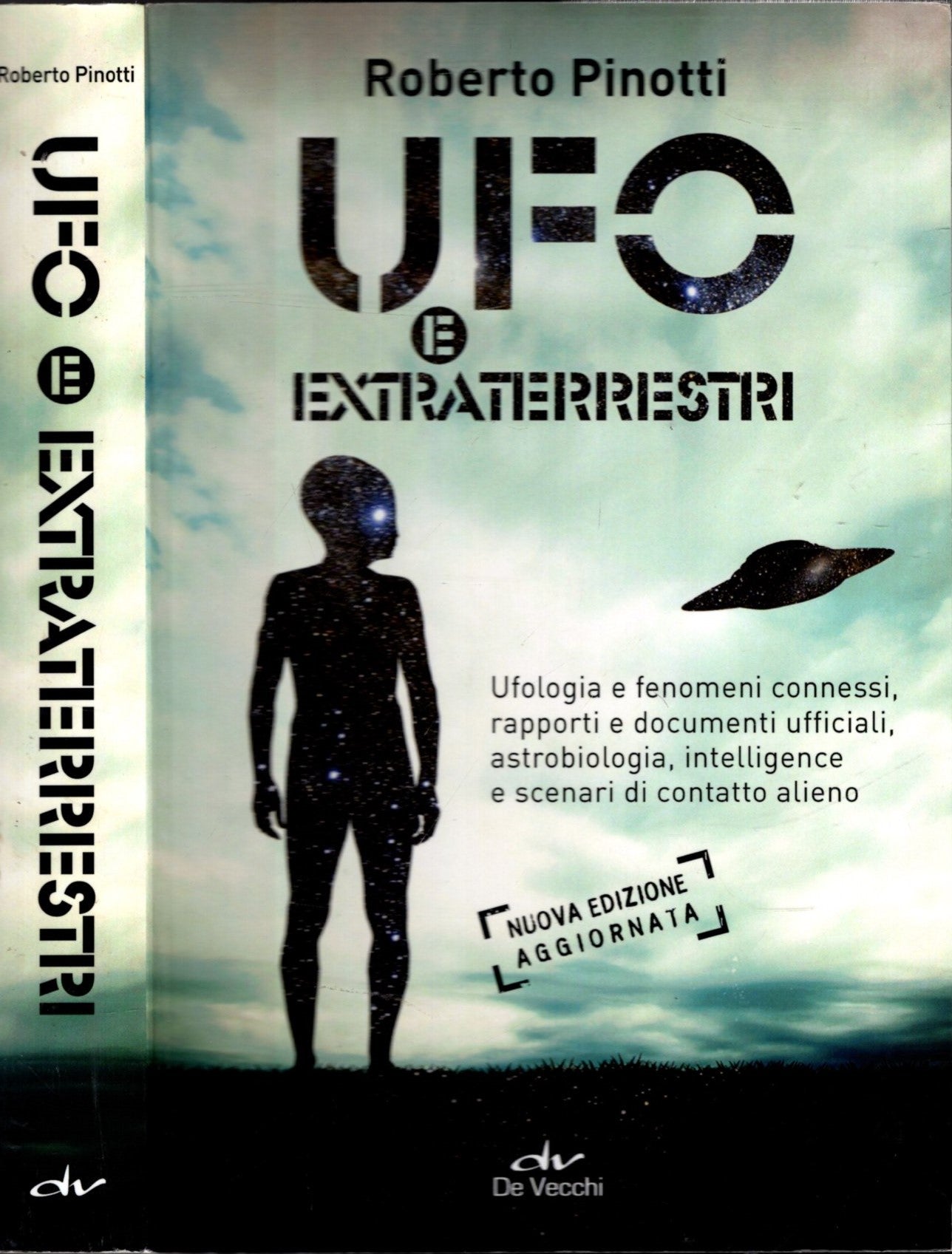 Ufo e extraterrestri: Ufologia e fenomeni connessi, rapporti e documenti ufficiali, astrobiologia, intelligence e scenari di contatto alieno