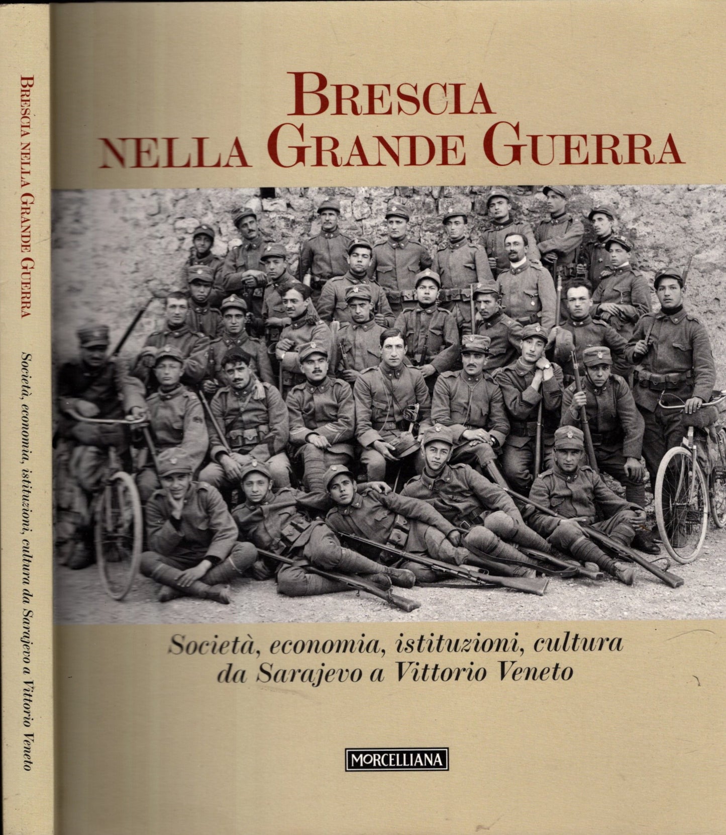 Brescia nella grande guerra : società, economia, istituzioni, cultura da Sarajevo a Vittorio Veneto**