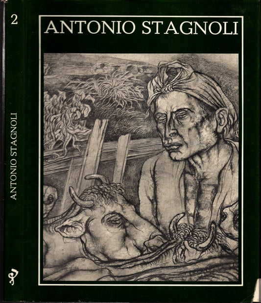 Antonio Stagnoli Angoscia E Tenerezza Del Mondo Contadino**