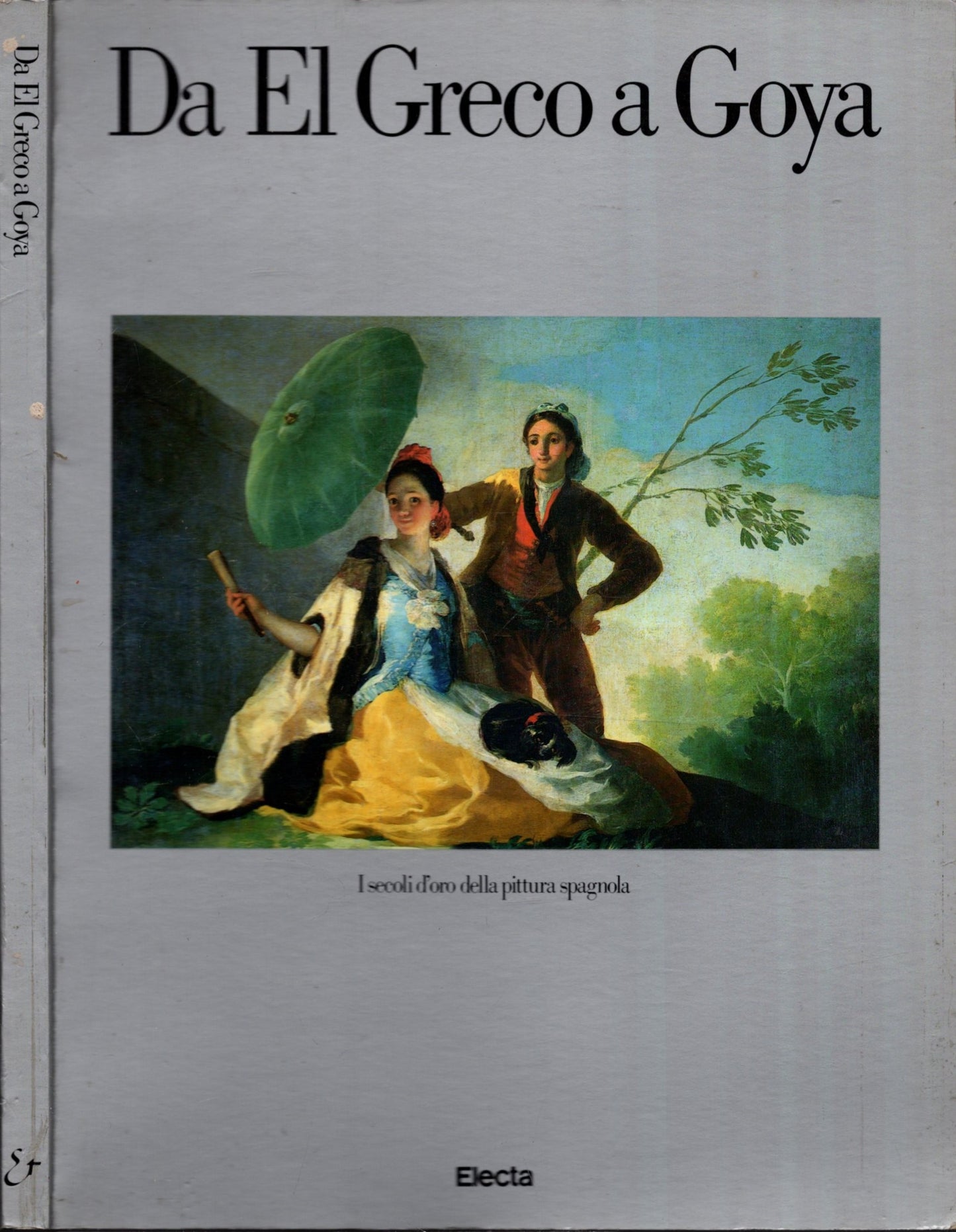 Da El Greco a Goya : i secoli d'oro della pittura spagnola**