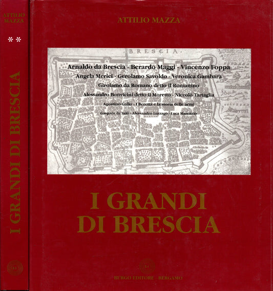 I Grandi Di Brescia ** Attilio Mazza ** 2 volumi *