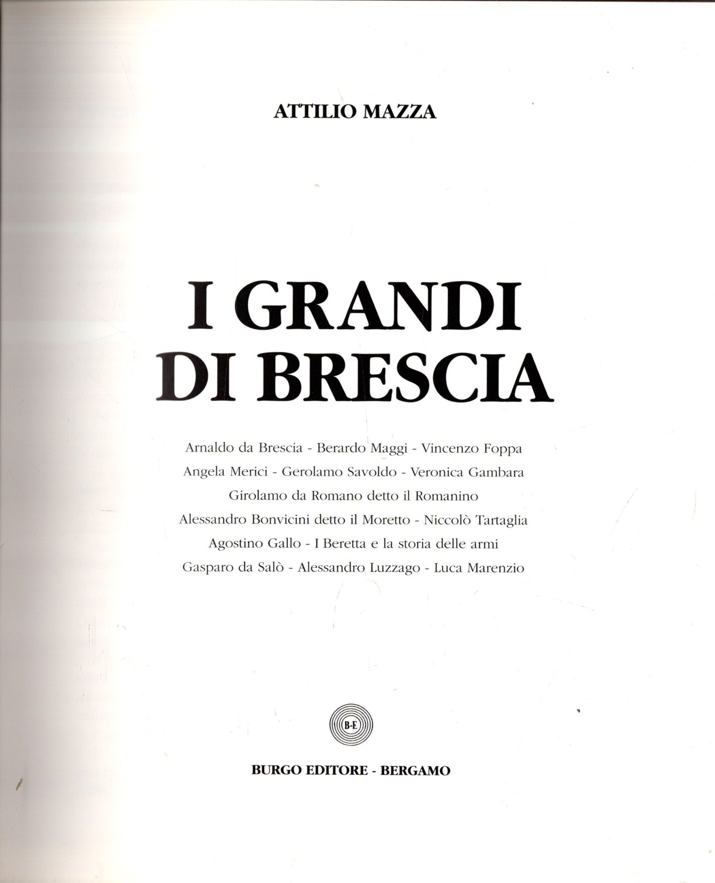 I Grandi Di Brescia ** Attilio Mazza ** 2 volumi *