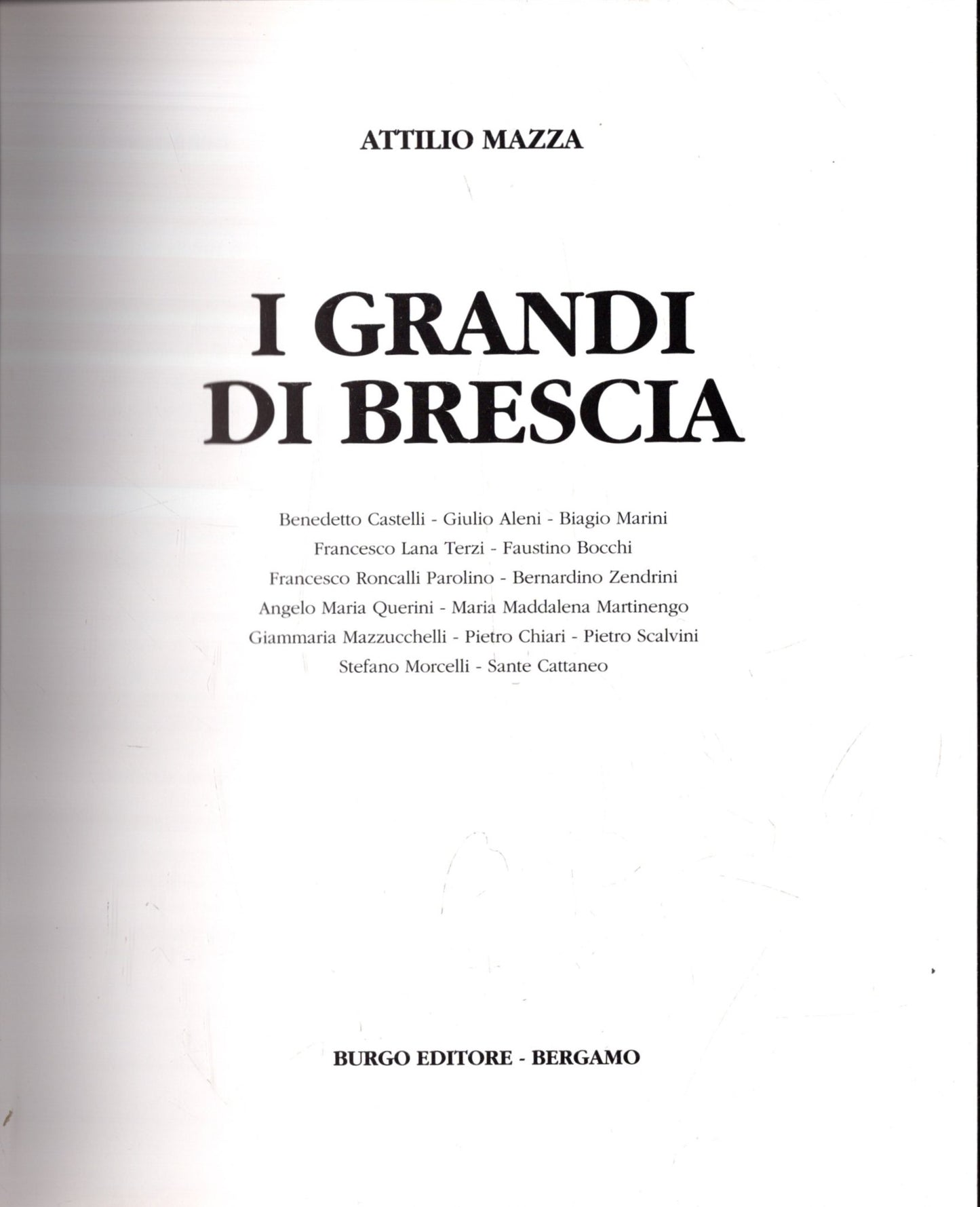 I Grandi Di Brescia ** Attilio Mazza ** 2 volumi *