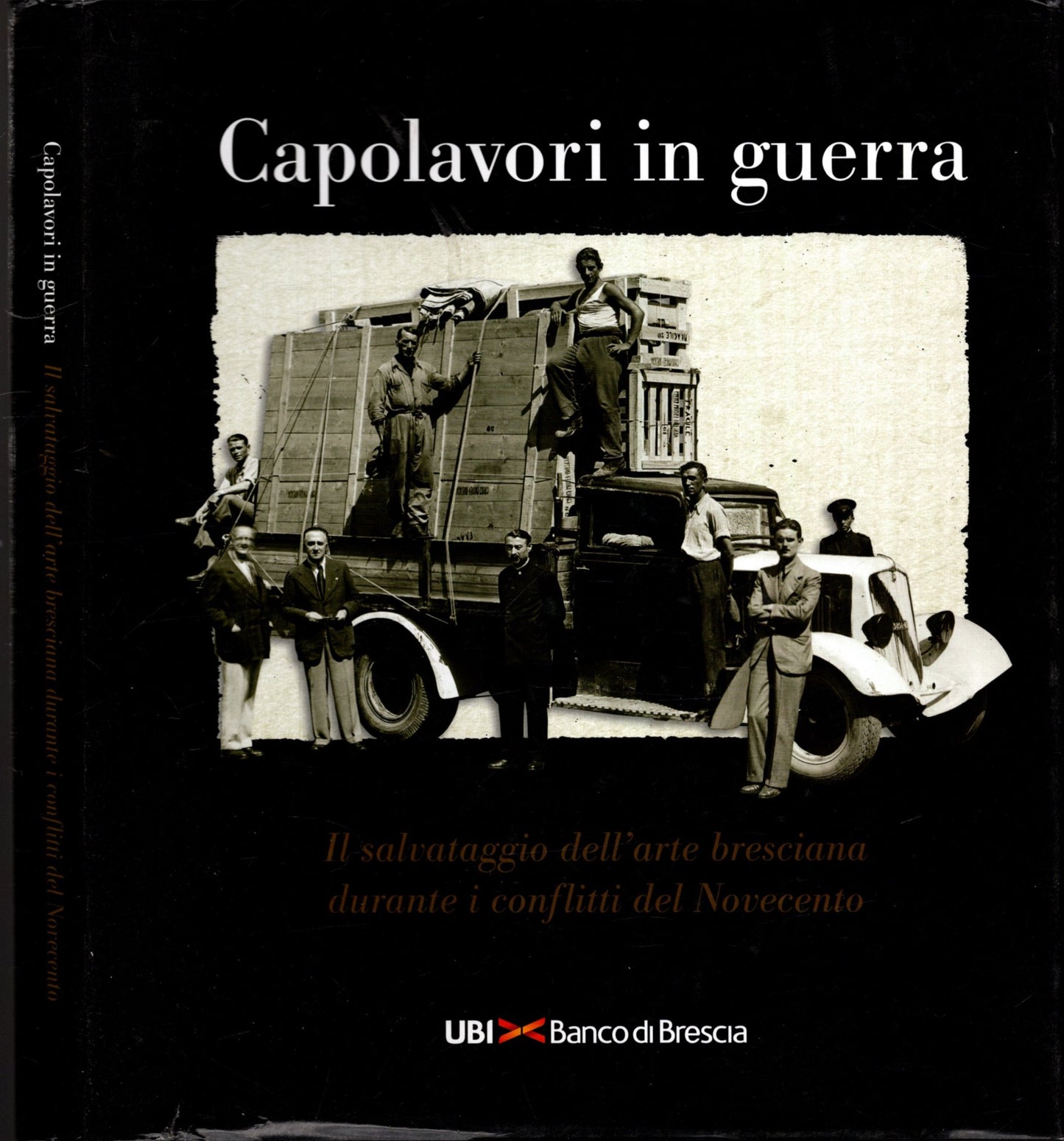 Capolavori In Guerra Il Salvataggio Dell'arte Bresciana Durante I Conflitti Del Novecento *