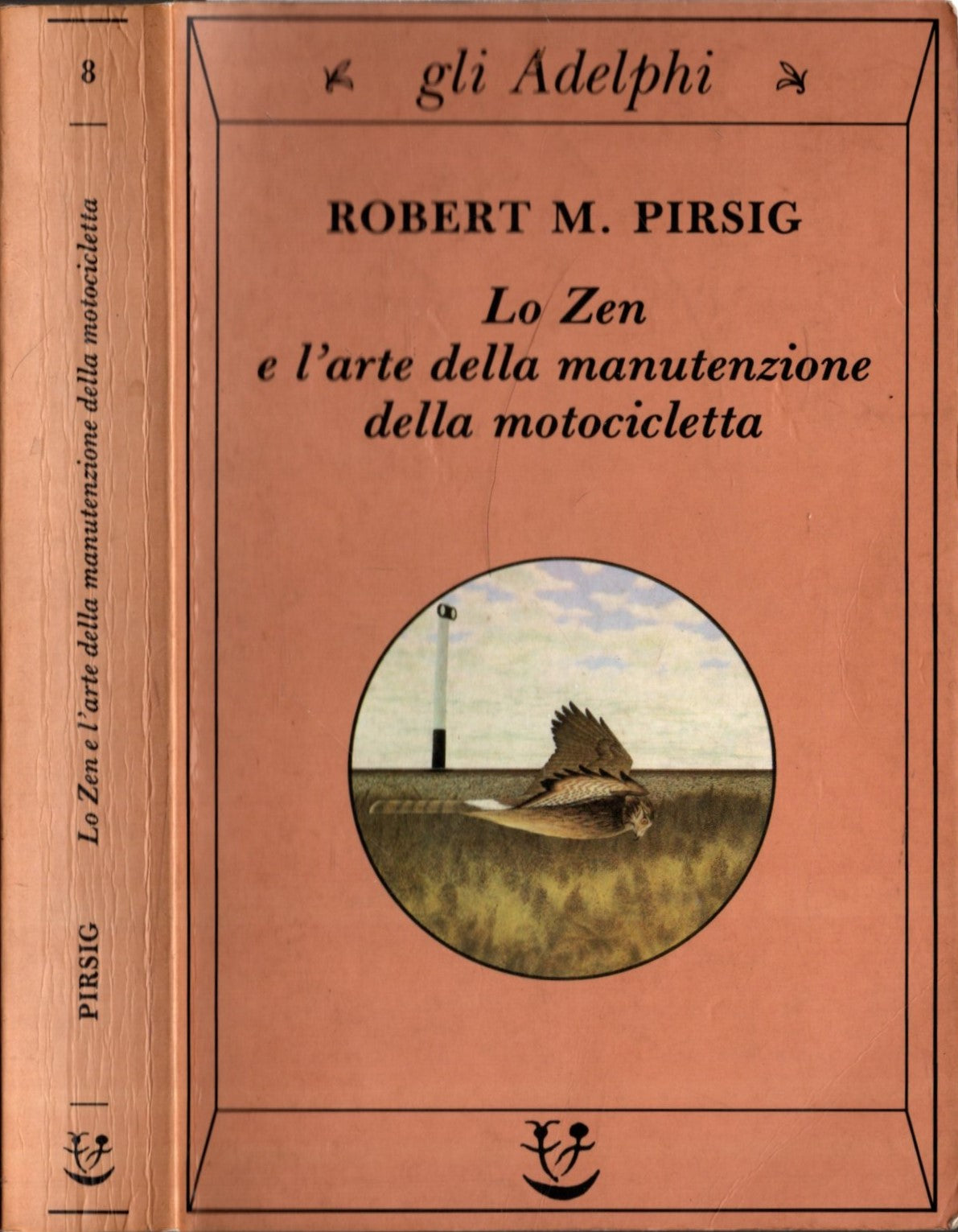 Lo zen e l'arte della manutenzione della motocicletta - Pirsig, Robert M.