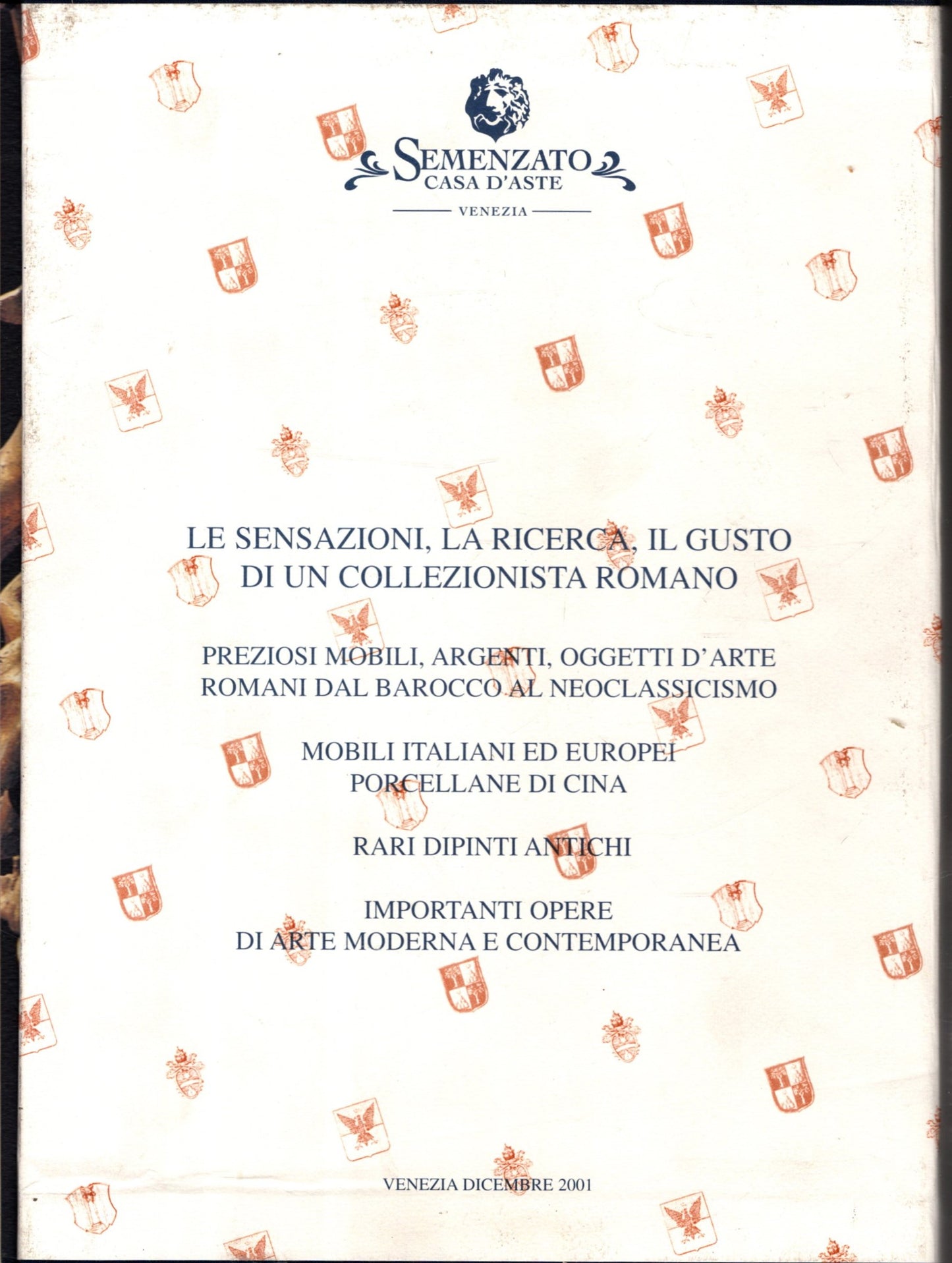 Semenzato Casa D'aste. Le Sensazioni, La Ricerca, Il Gusto Di Un Collezionista Romano.