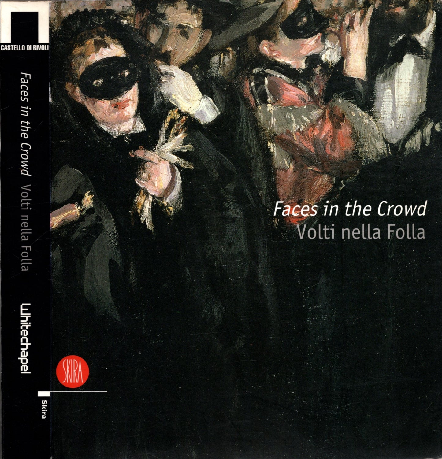 Faces in the crowd: picturing modern life from Manet to toda * Volti nella folla
